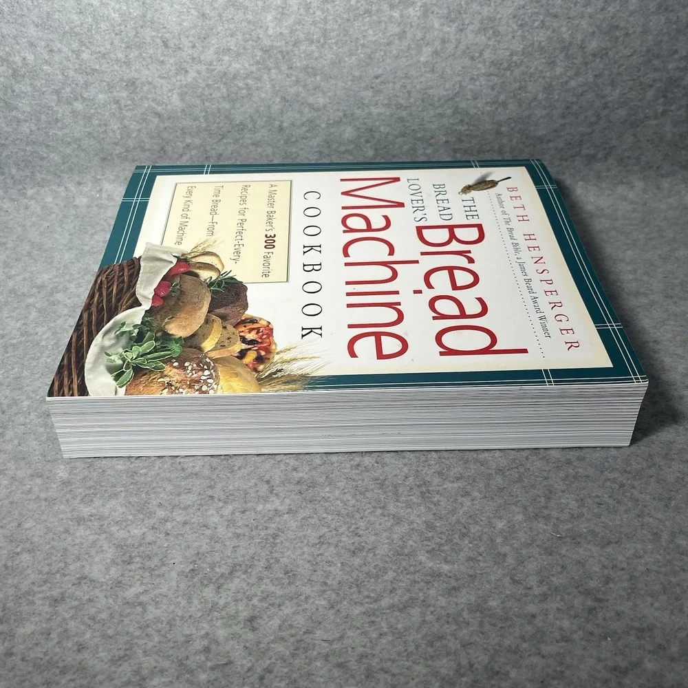 The Bread Lovers Bread Machine Cookbook: A Master Bakers 300 Favorites Softcover